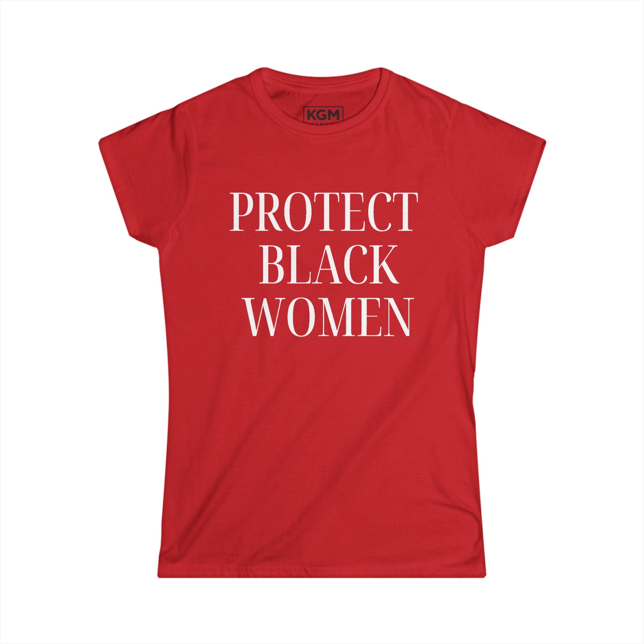 Protect Black Women Women's T Shirt
