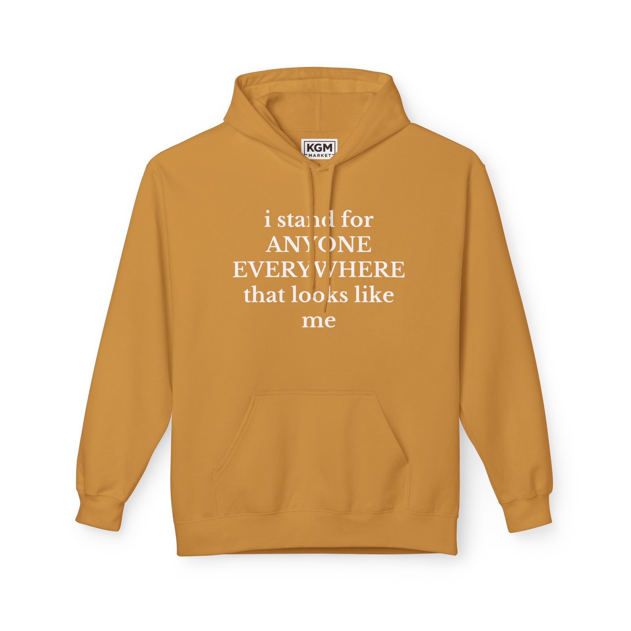 I Stand for Anyone Anywhere Hoodie