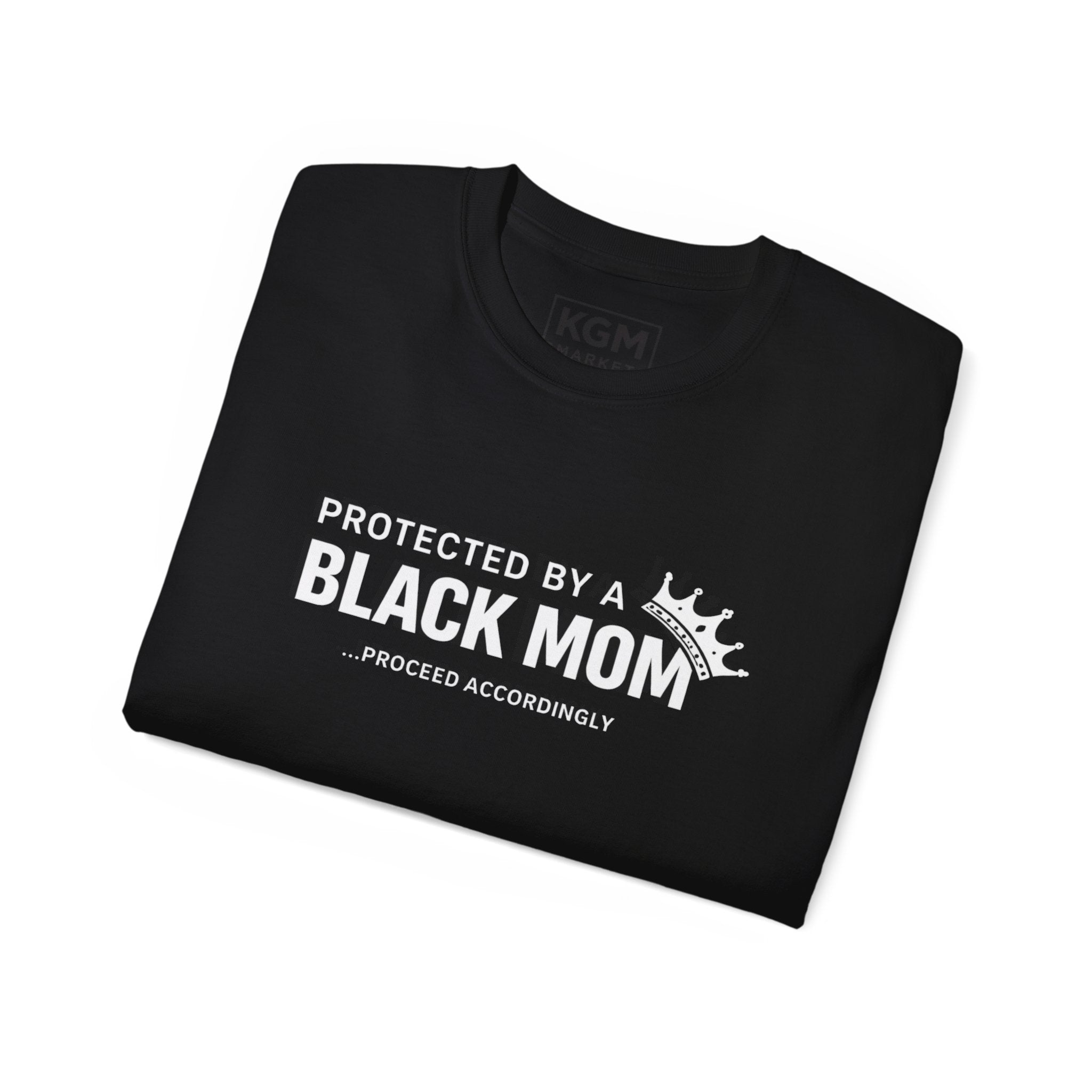 Protected by a Black Mom Tee – Statement Shirt | Mother’s Day Gift