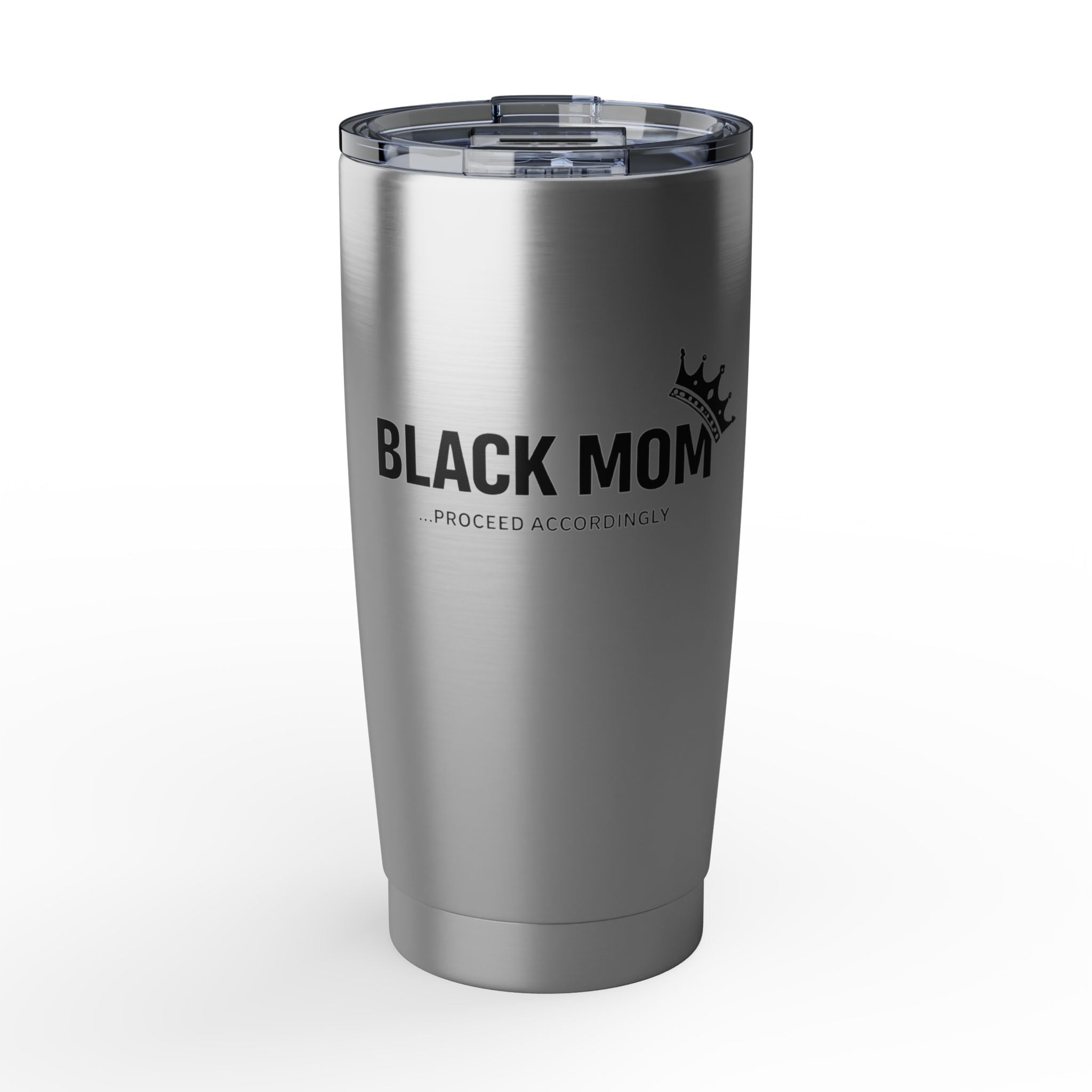 Black Mom, Proceed Accordingly - 20 oz Tumbler