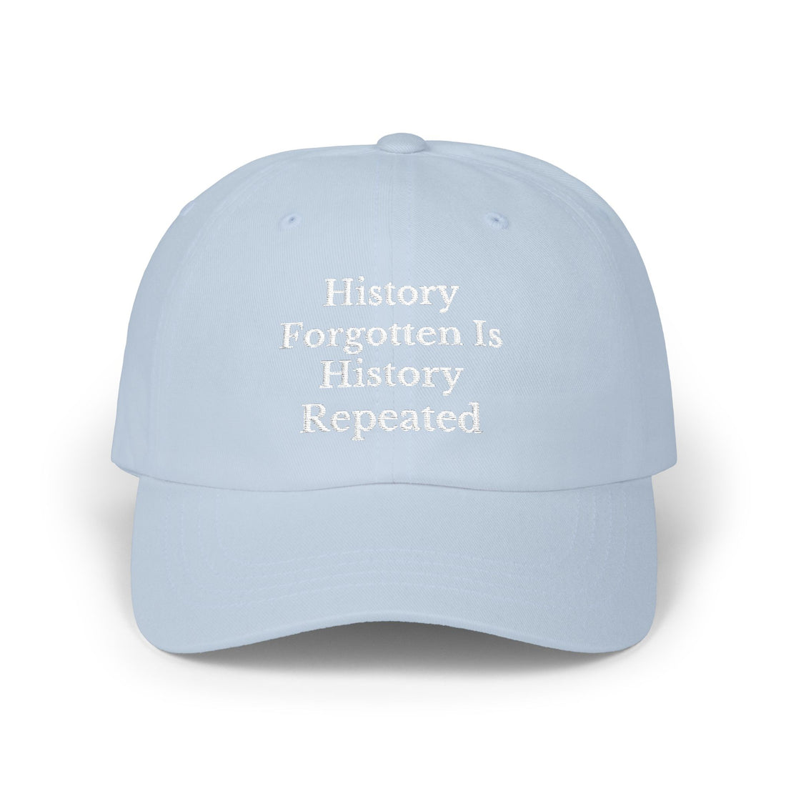 History Forgotten is History Repeated Dad Cap