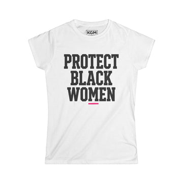 Protect Black Women Women's T Shirt