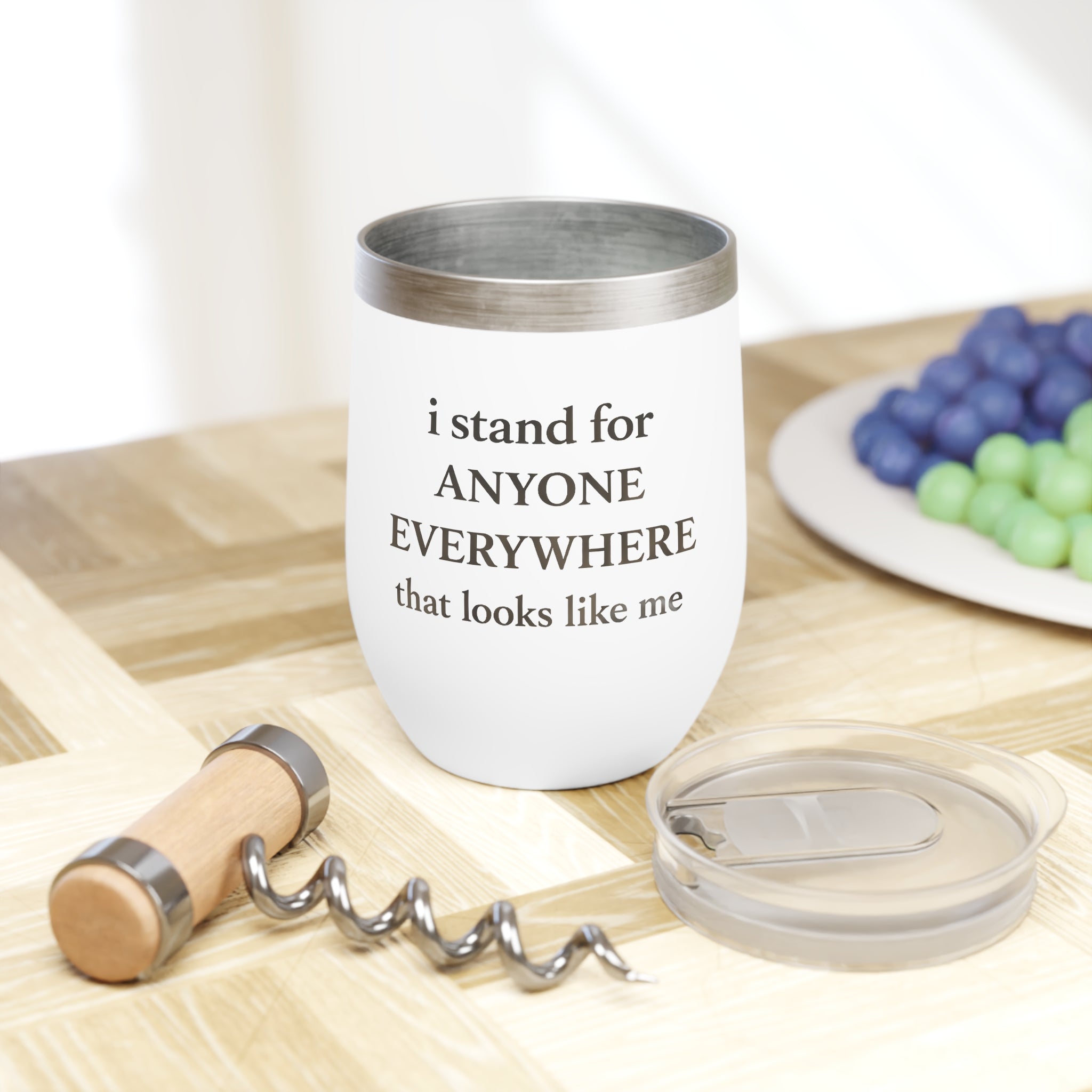 I Stand for Anyone Everywhere Tumbler | Empowerment | Representation Wine Tumbler