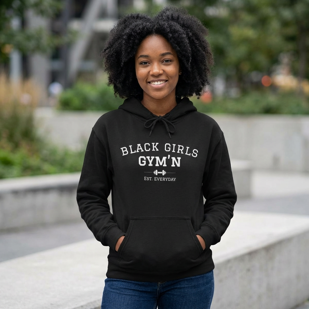 Black Girls Gym'n Hoodie – Culture Empowerment Gym Sweatshirt