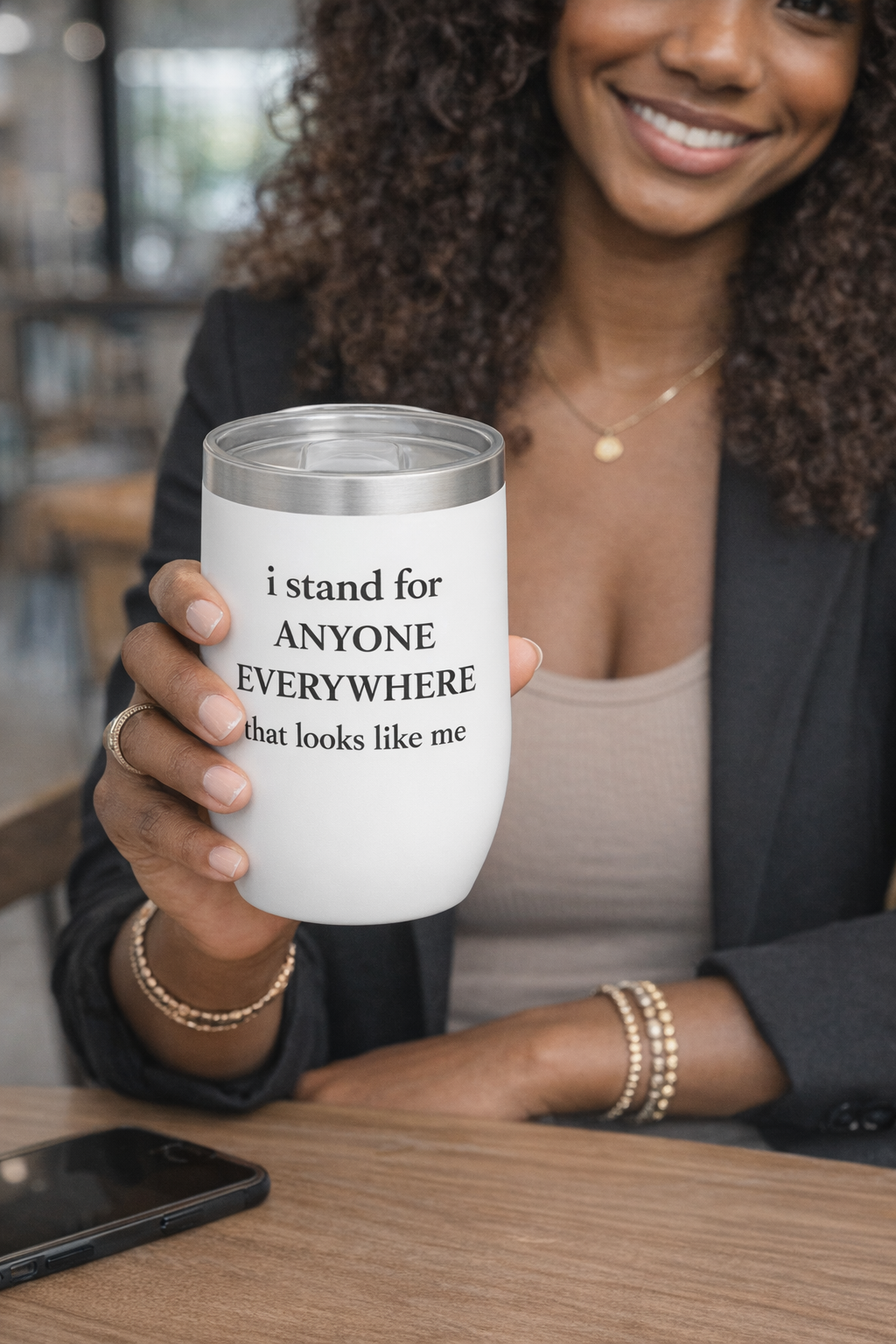 I Stand for Anyone Everywhere Tumbler | Empowerment | Representation Wine Tumbler
