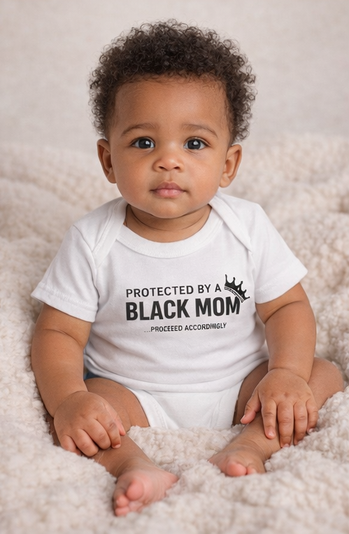 Protected by a Black Mom Infant Onesie - Baby Bodysuit