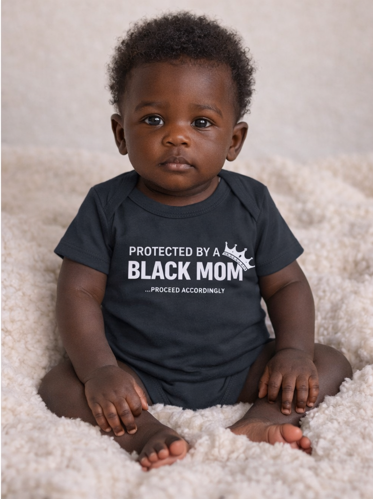 Protected by a Black Mom Infant Onesie - Baby Bodysuit