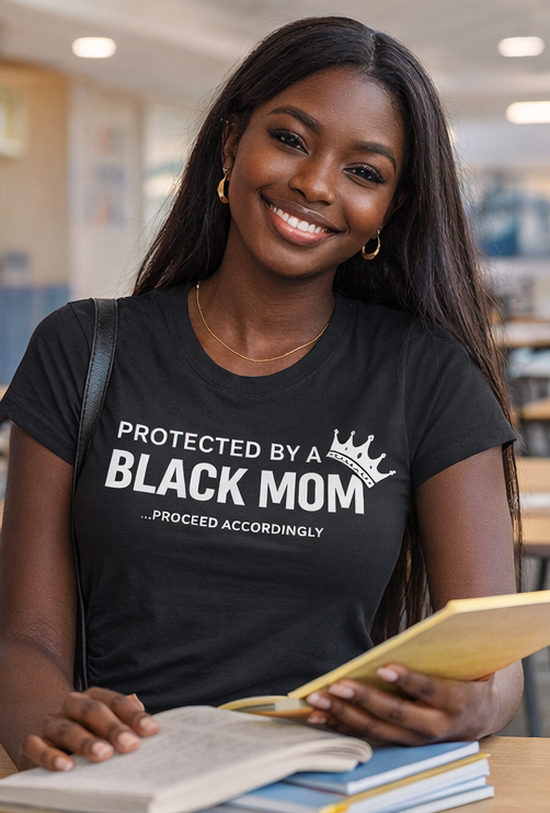 Protected by a Black Mom Tee - Statement Shirt | Mother's Day Gift