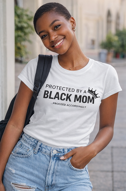 Protected by a Black Mom Tee - Statement Shirt | Mother's Day Gift