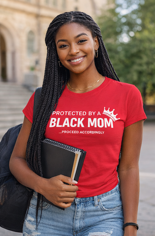 Protected by a Black Mom Tee - Statement Shirt | Mother's Day Gift
