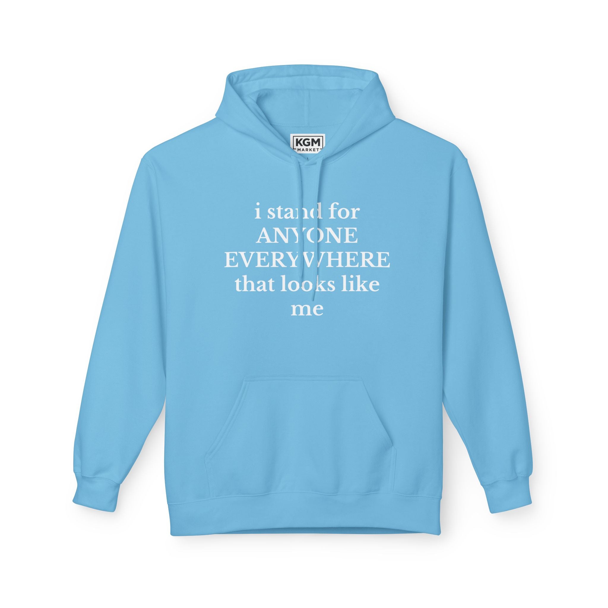I Stand for Anyone Anywhere Hoodie