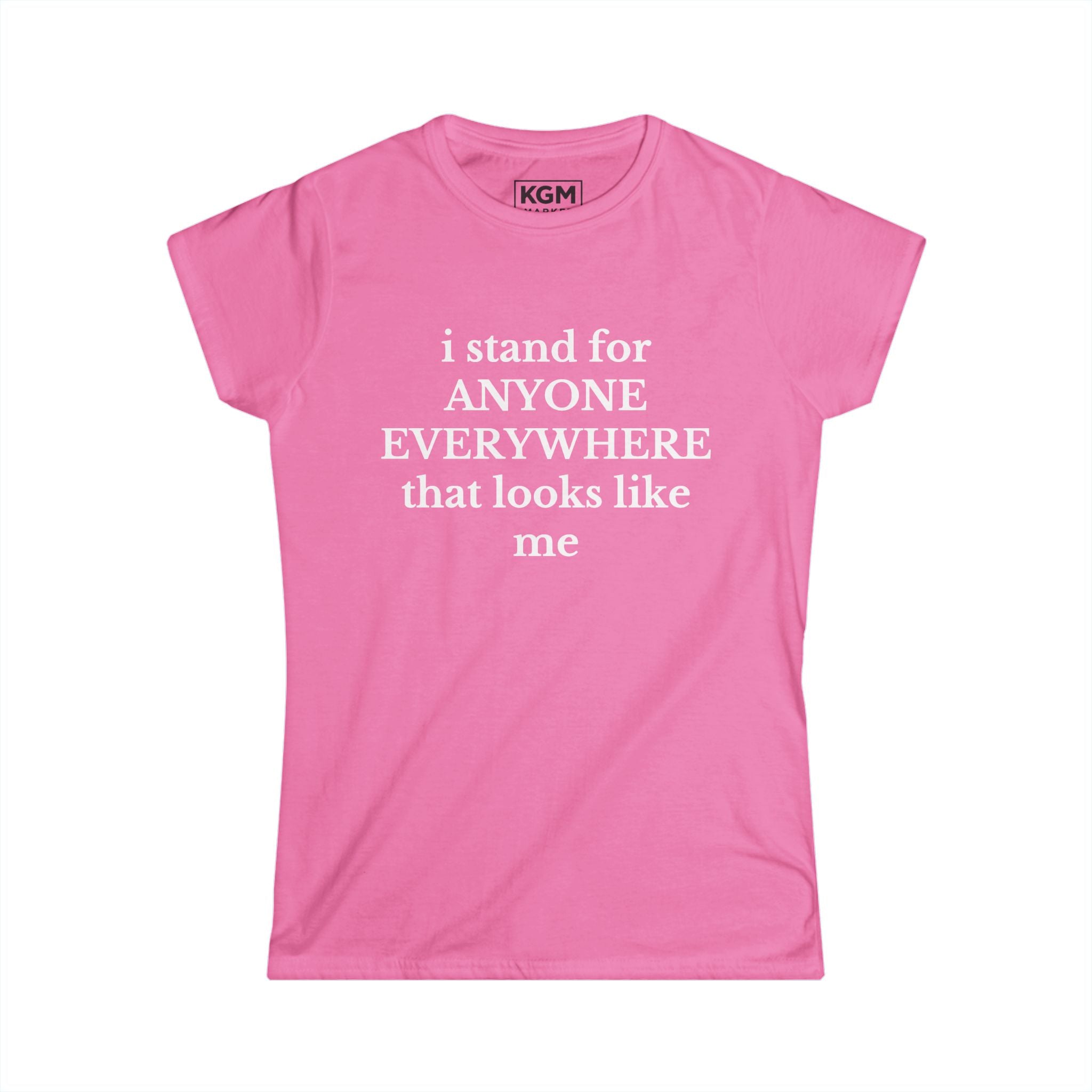 I Stand for Anyone Women's T Shirt