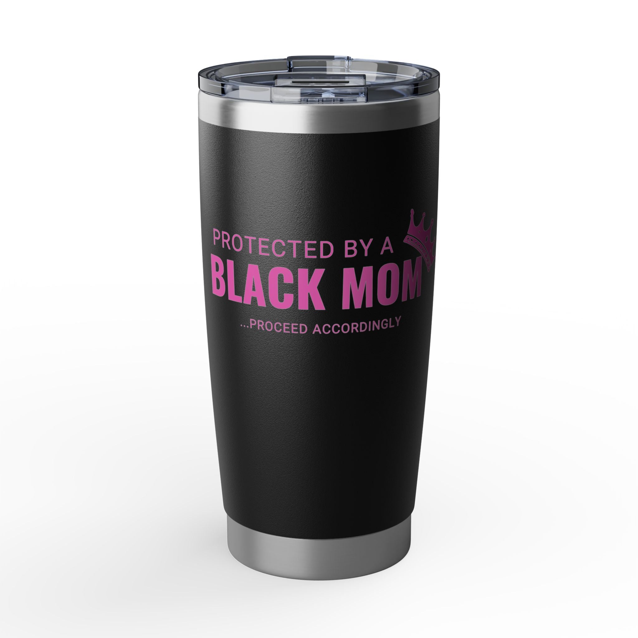 Protected by a Black Mom - 20 oz Tumbler