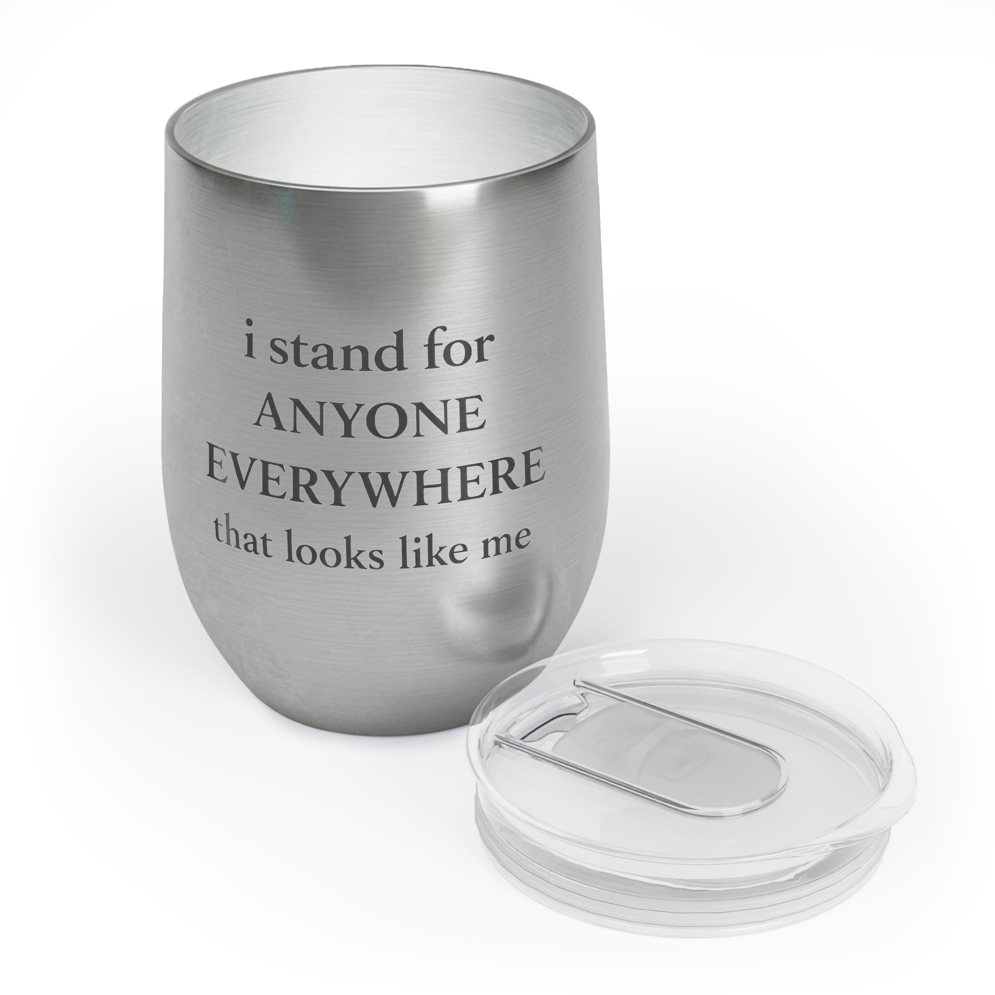I Stand for Anyone Everywhere Tumbler | Empowerment | Representation Wine Tumbler