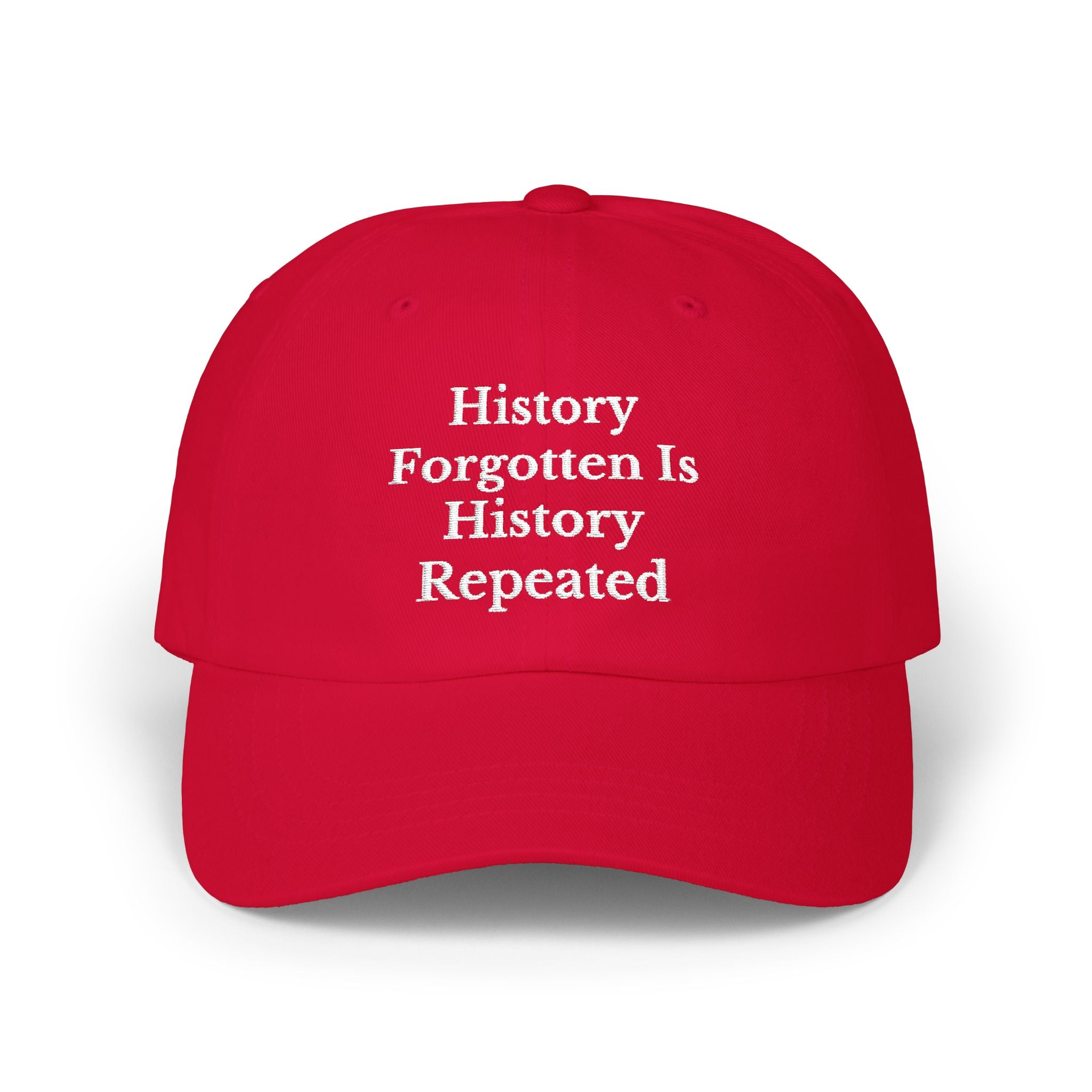 History Forgotten is History Repeated Dad Cap
