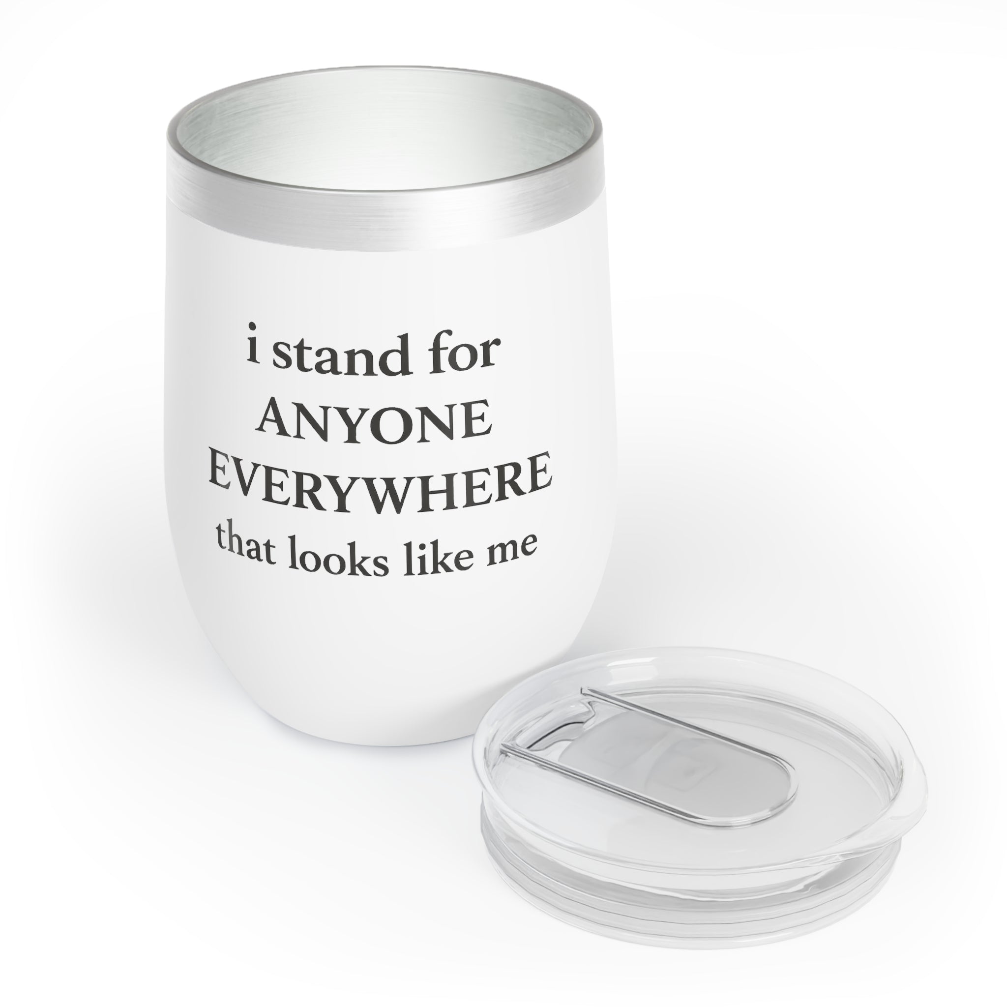 I Stand for Anyone Everywhere Tumbler | Empowerment | Representation Wine Tumbler