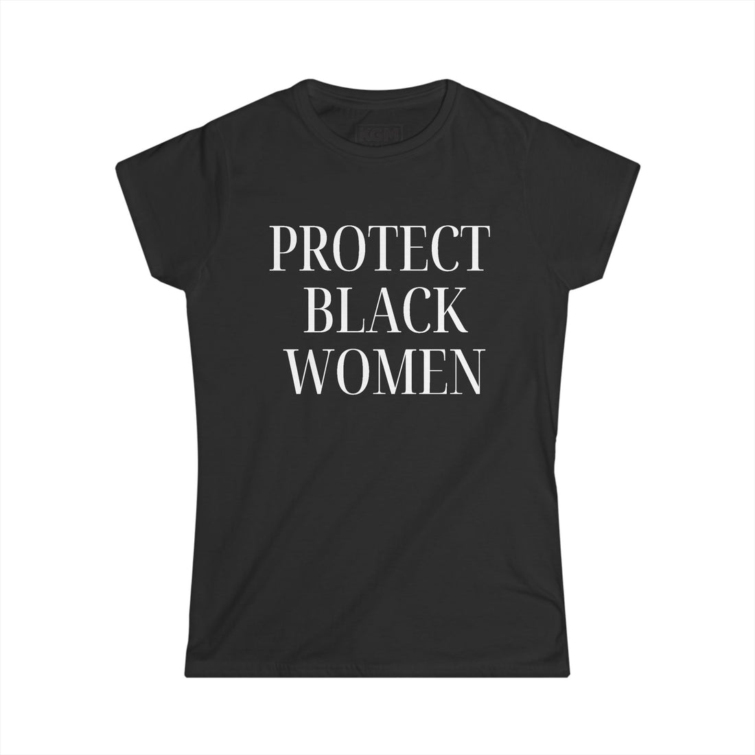Protect Black Women Women's T Shirt