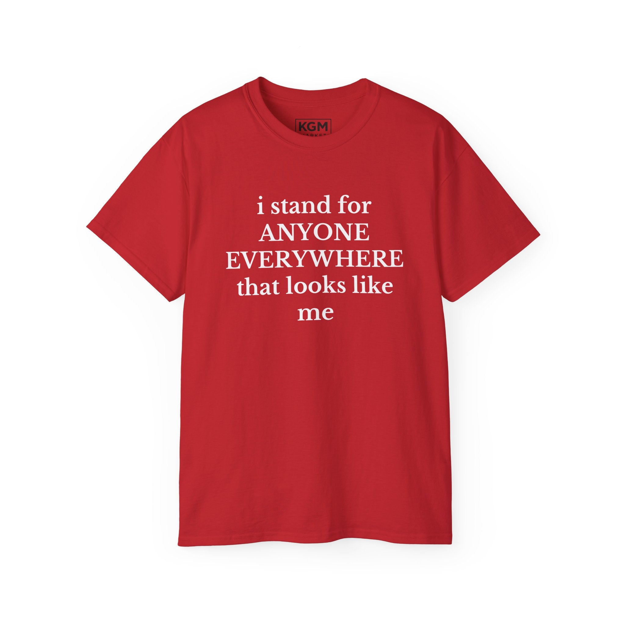 I Stand for Anyone Men's T Shirt