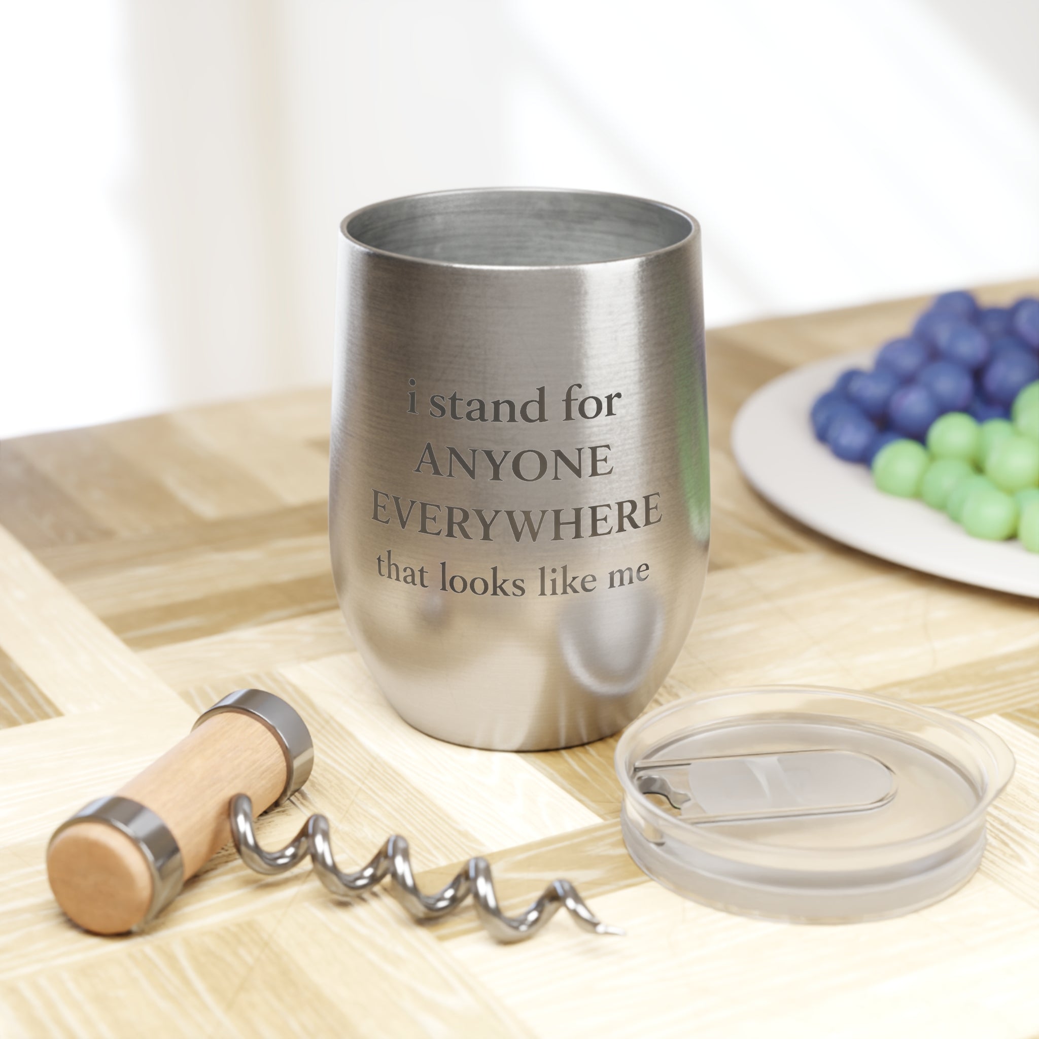 I Stand for Anyone Everywhere Tumbler | Empowerment | Representation Wine Tumbler