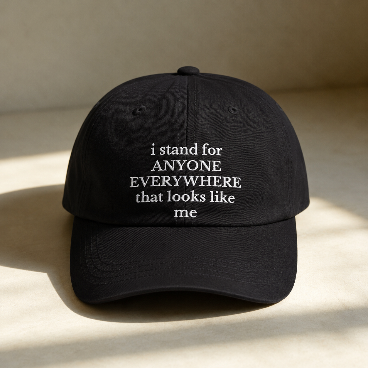 I Stand for Anyone Everywhere Dad Hat