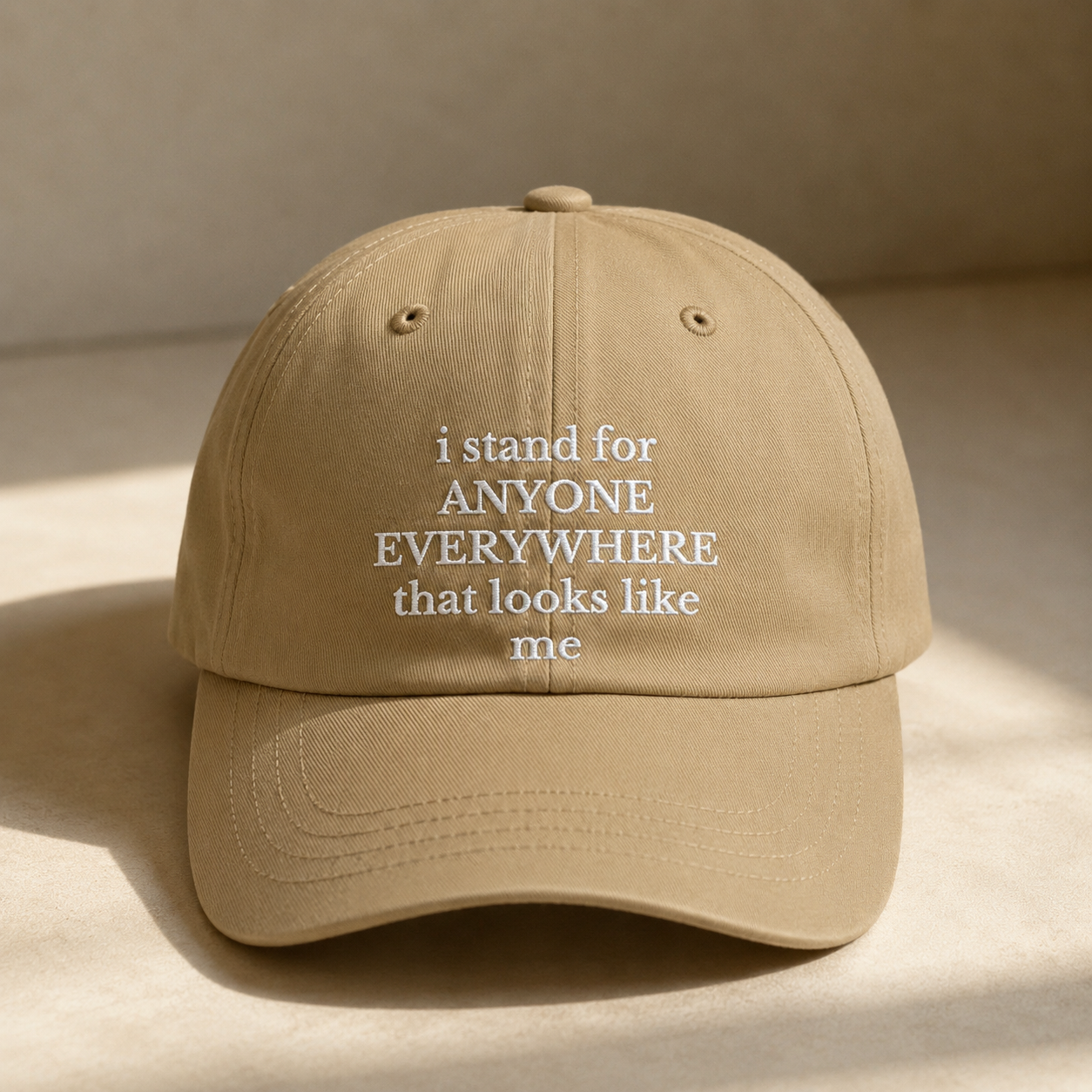 I Stand for Anyone Everywhere Dad Hat