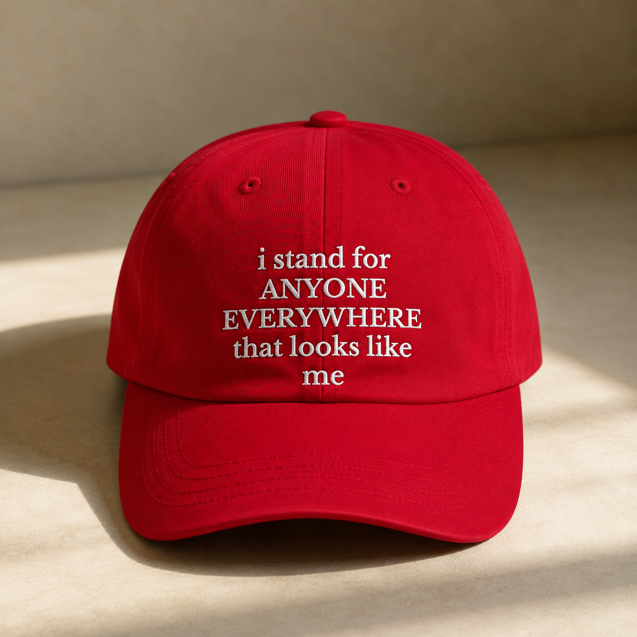 I Stand for Anyone Everywhere Dad Hat