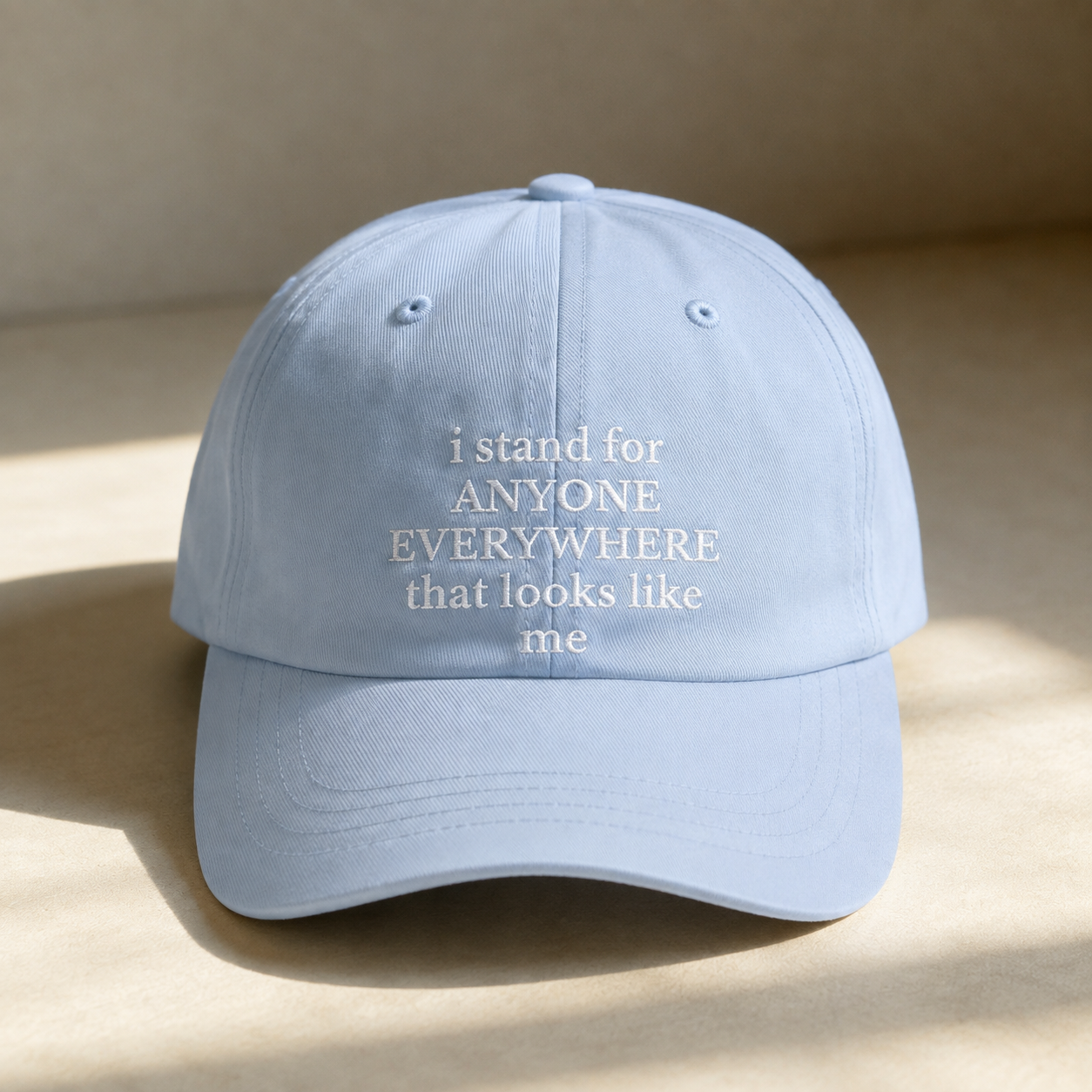 I Stand for Anyone Everywhere Dad Hat