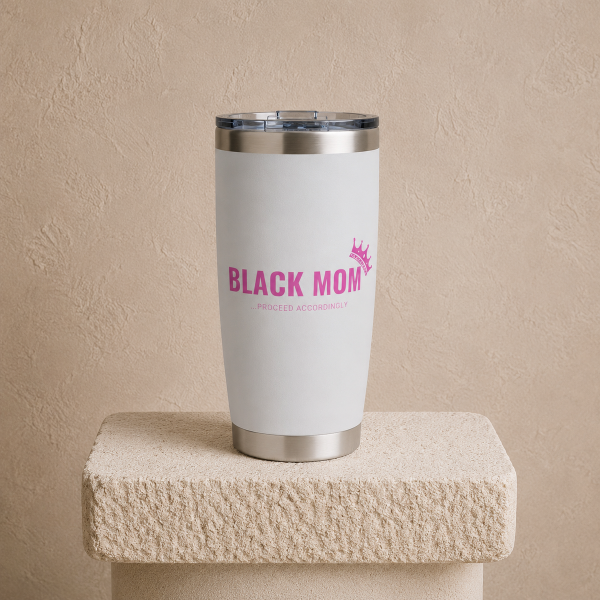 Black Mom, Proceed Accordingly - 20 oz Tumbler