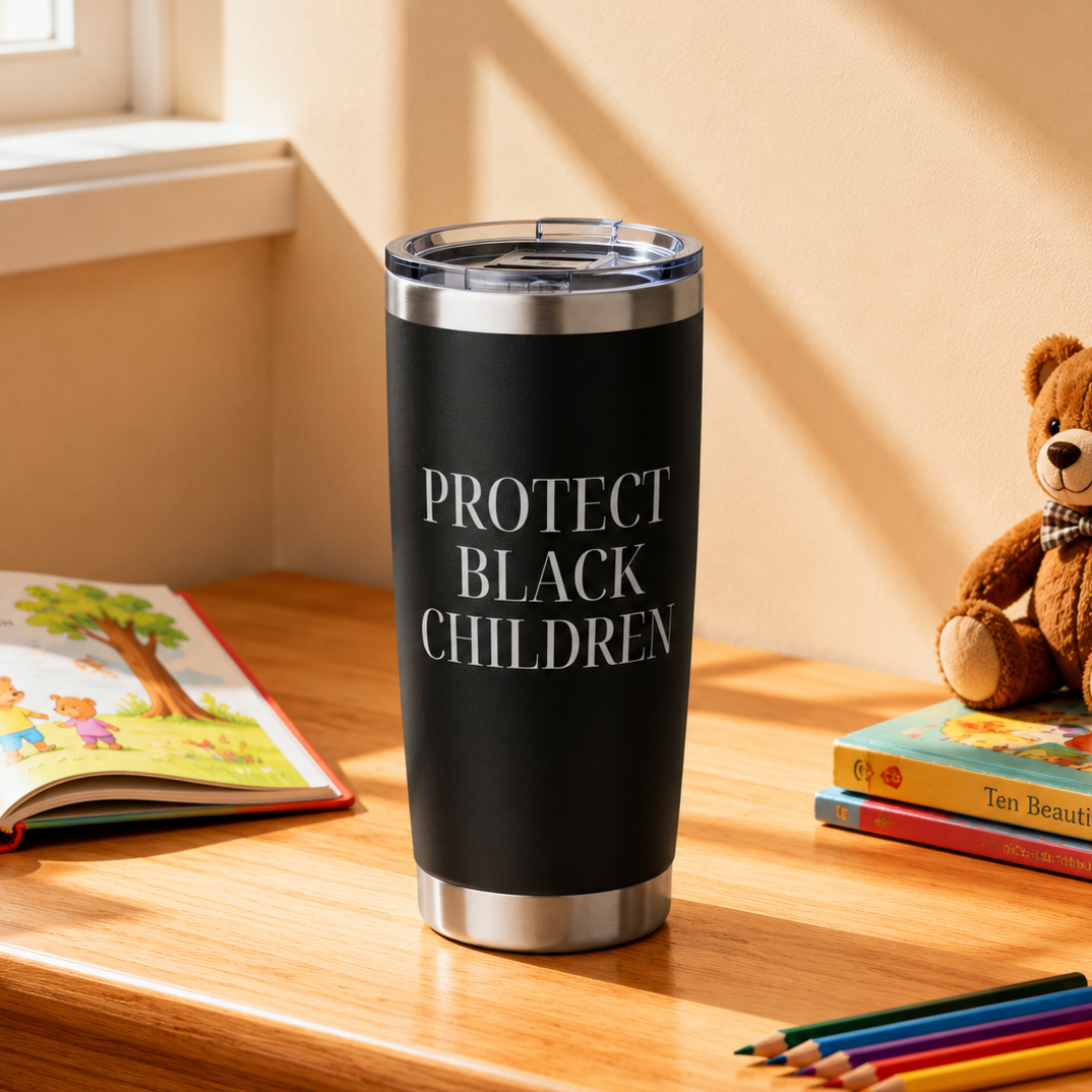 Protect Black Children - 20 oz Tumbler