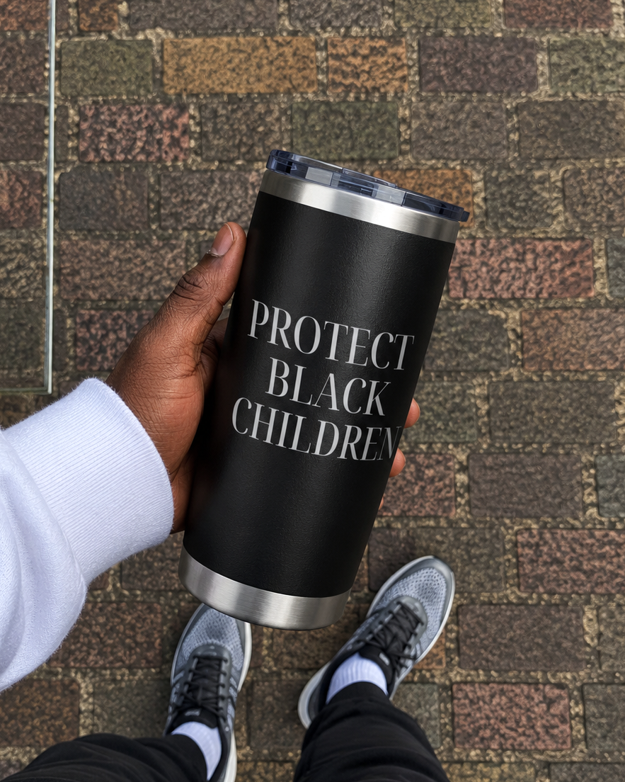 Protect Black Children - 20 oz Tumbler