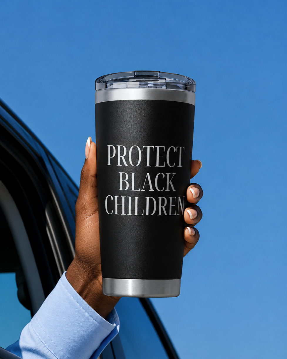 Protect Black Children - 20 oz Tumbler