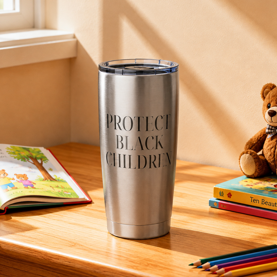 Protect Black Children - 20 oz Tumbler