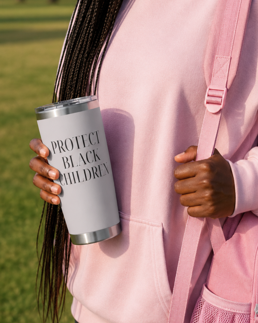 Protect Black Children - 20 oz Tumbler