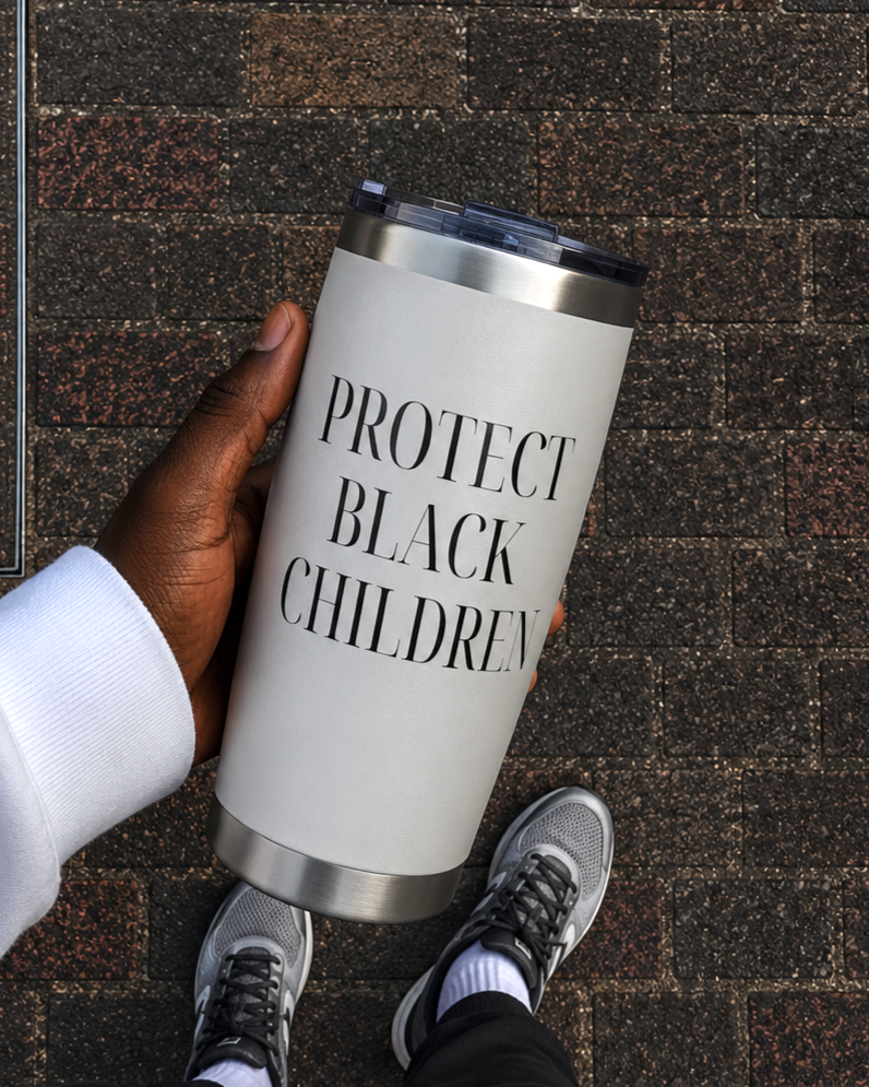 Protect Black Children - 20 oz Tumbler