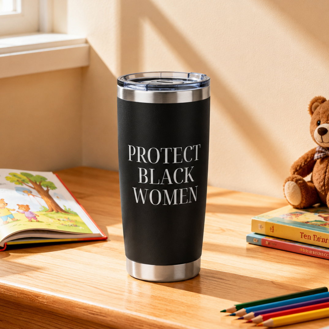 Protect Black Women - 20 oz Tumbler