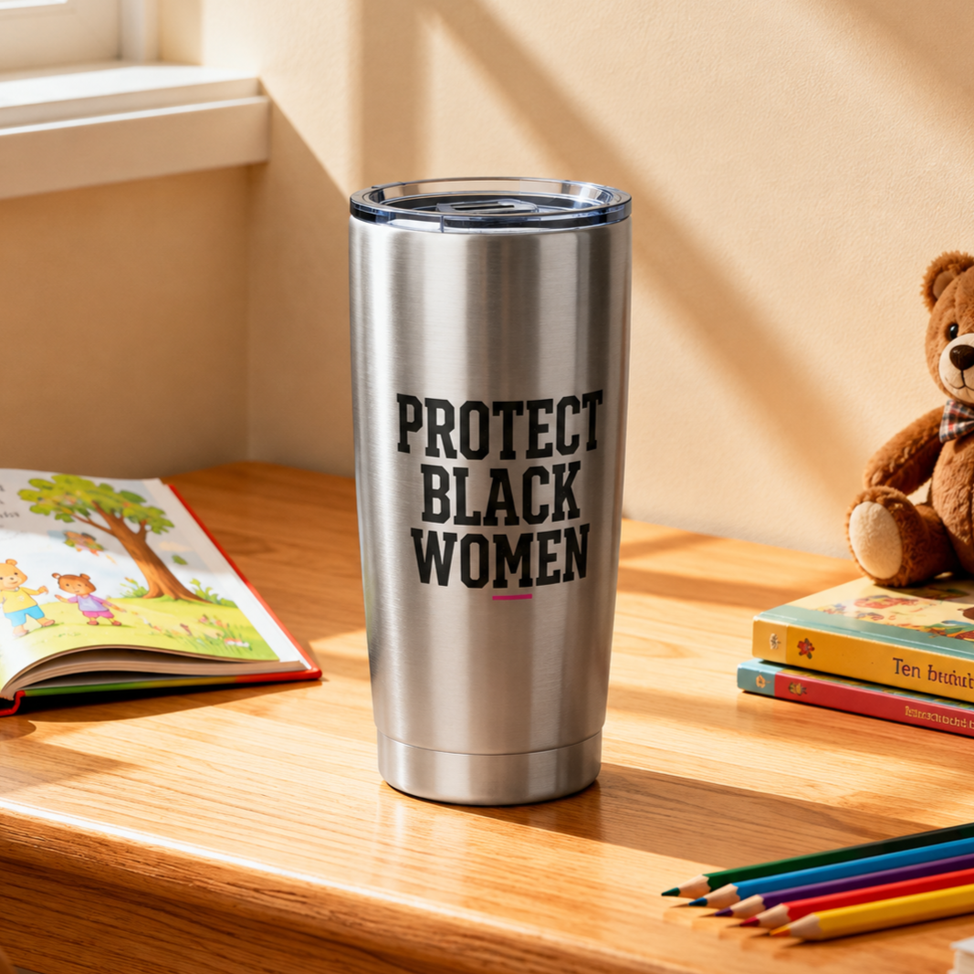 Protect Black Women - 20 oz Tumbler