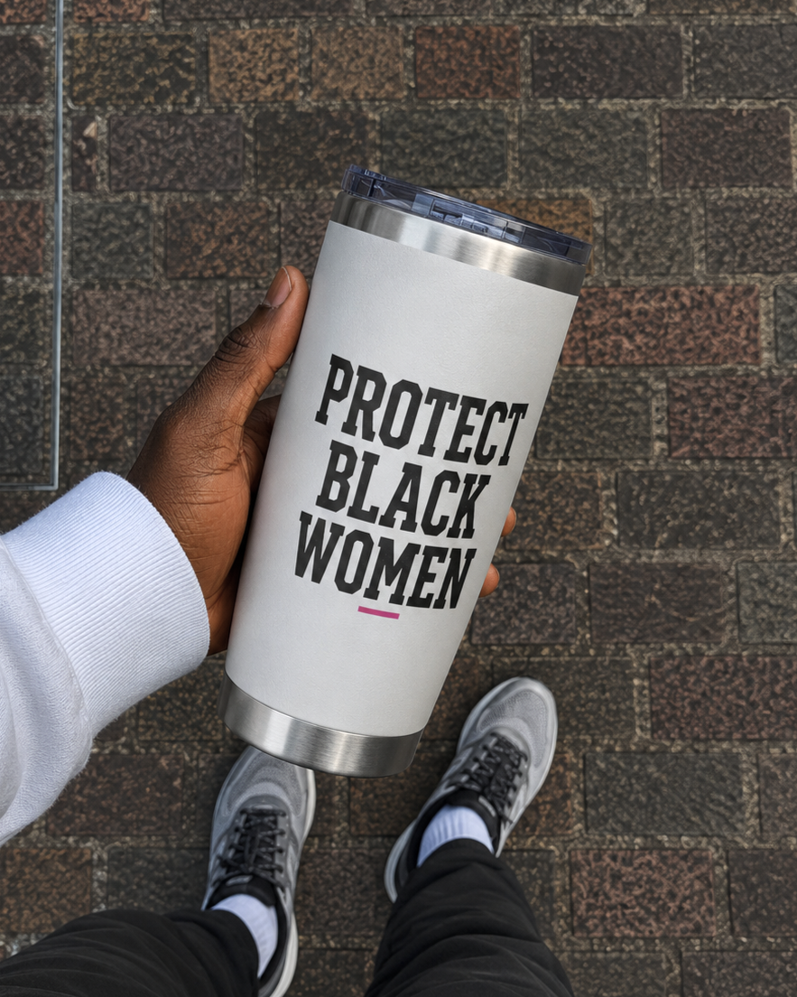 Protect Black Women - 20 oz Tumbler