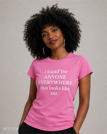 I Stand for Anyone Women's T Shirt
