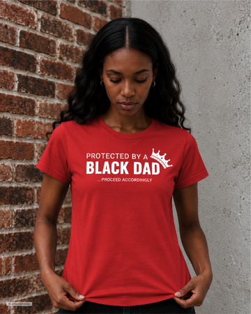 Protected by a Black Dad Women's T Shirt